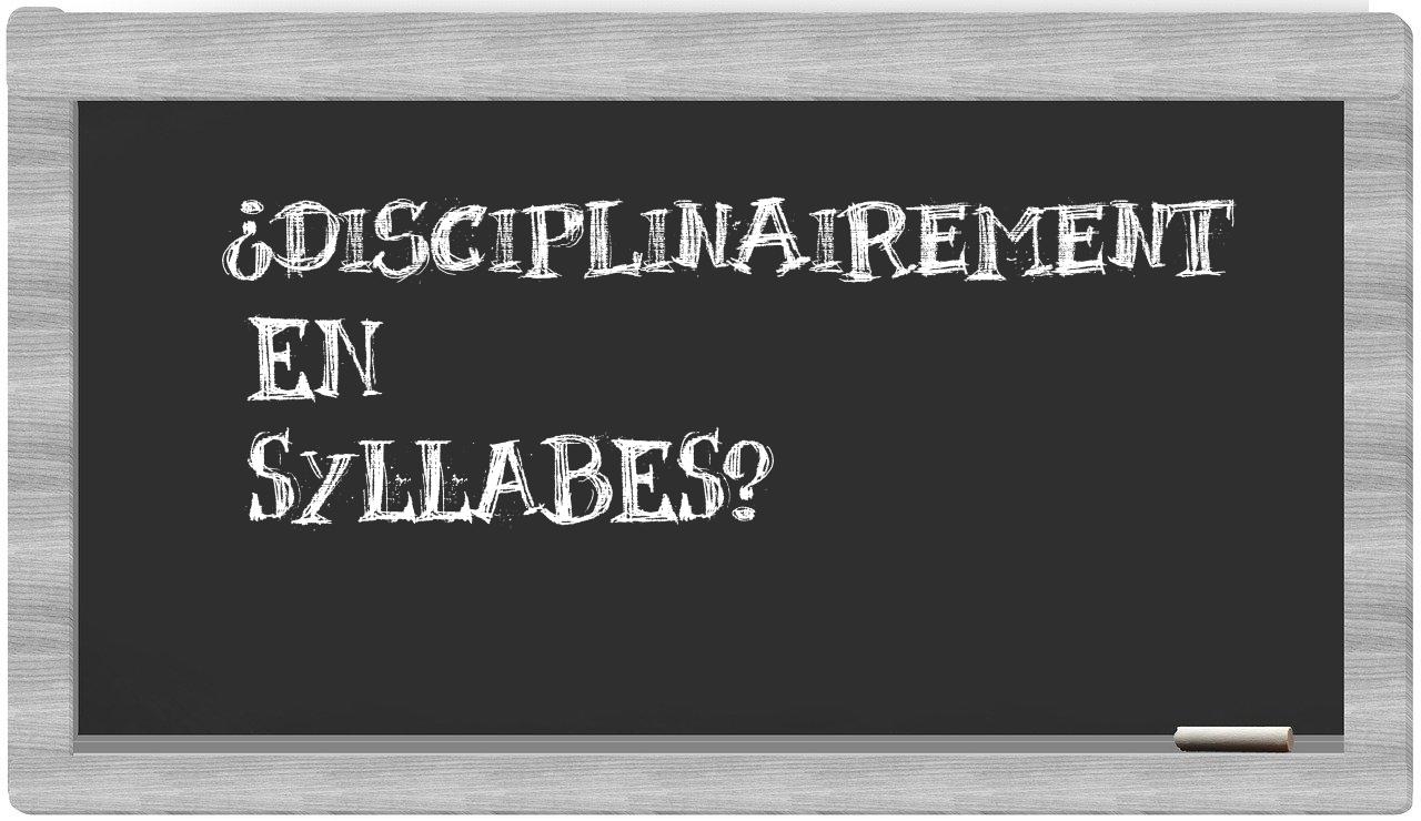 ¿disciplinairement en sílabas?