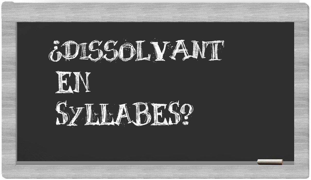 ¿dissolvant en sílabas?