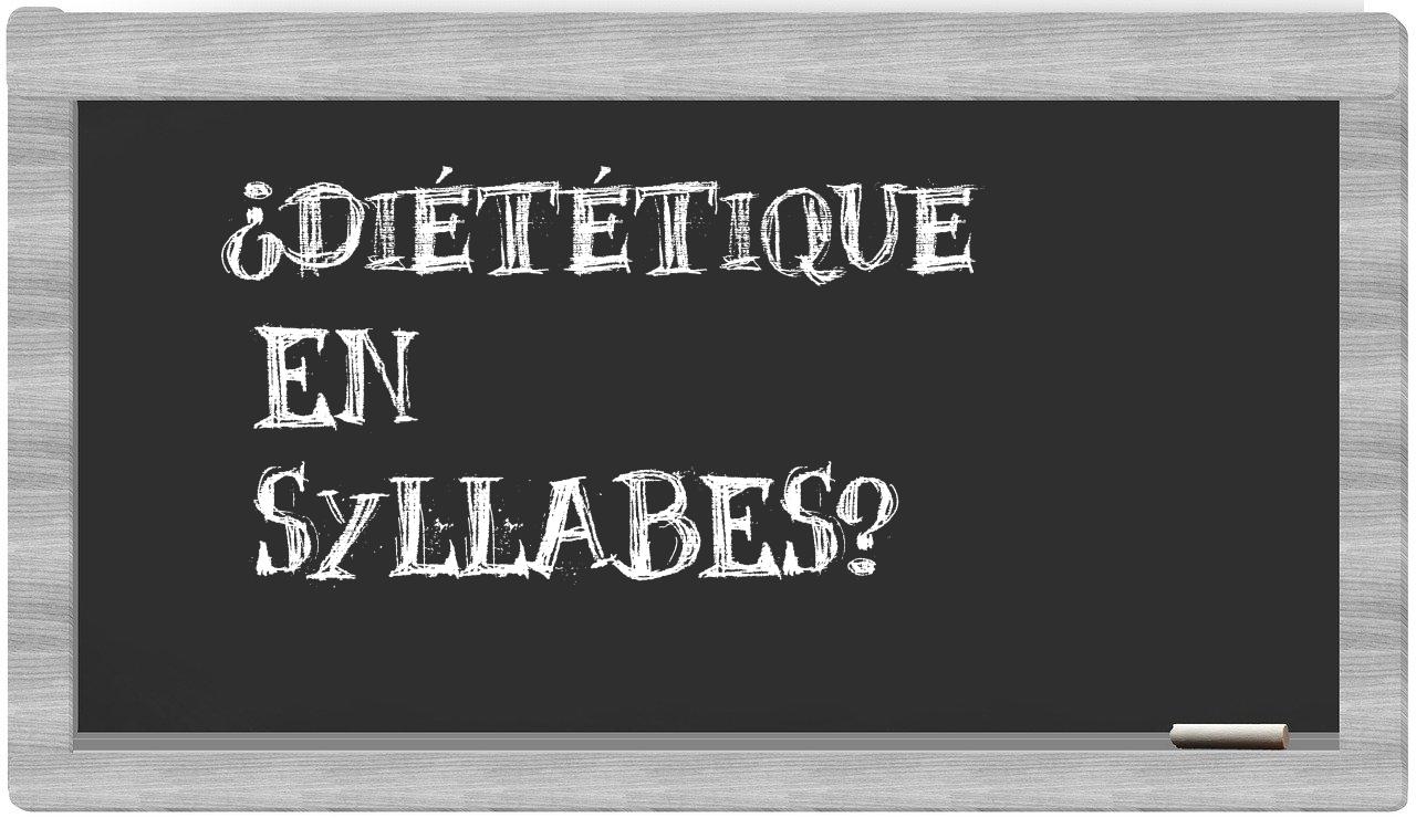 ¿diététique en sílabas?