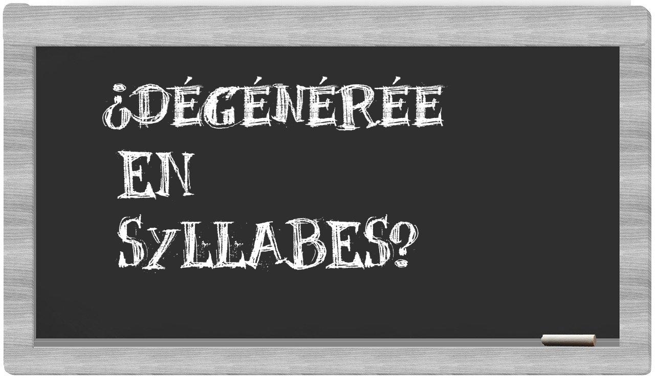 ¿dégénérée en sílabas?