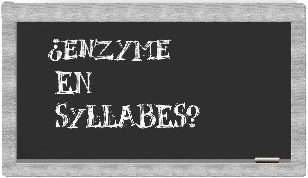 ¿enzyme en sílabas?