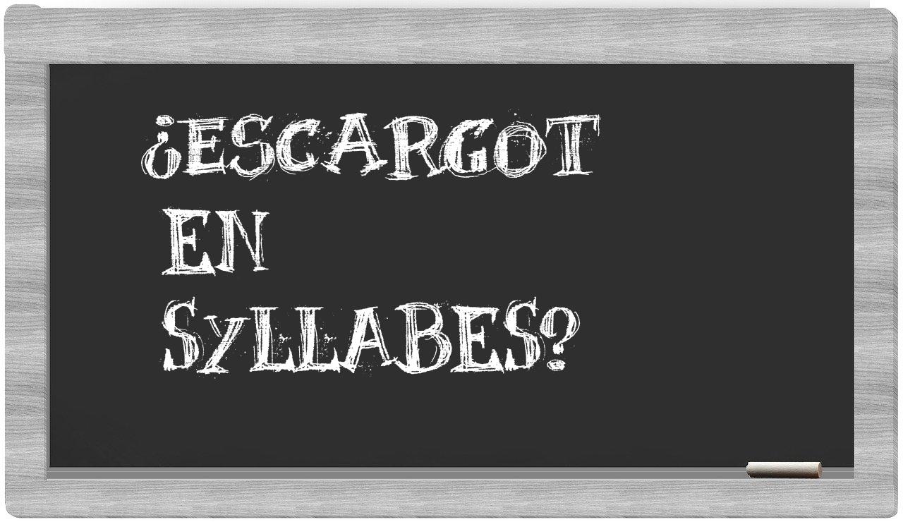 ¿escargot en sílabas?