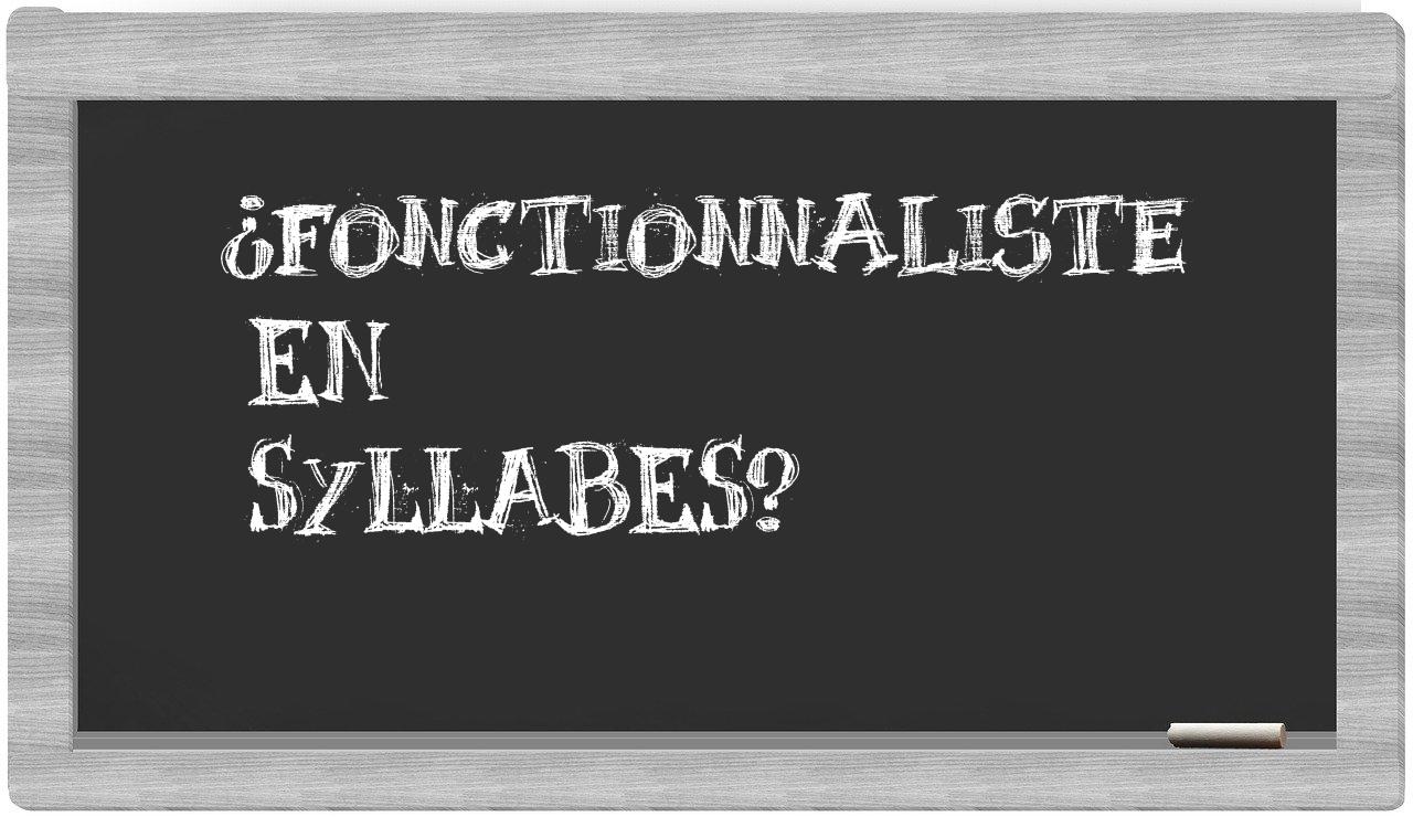 ¿fonctionnaliste en sílabas?