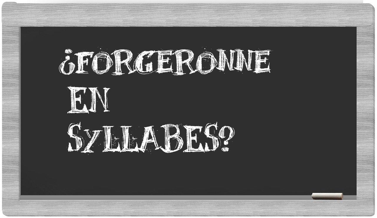 ¿forgeronne en sílabas?