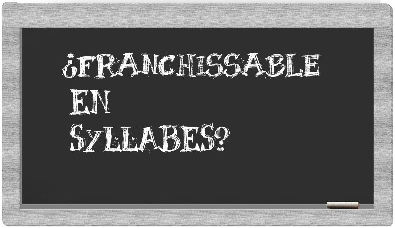 ¿franchissable en sílabas?