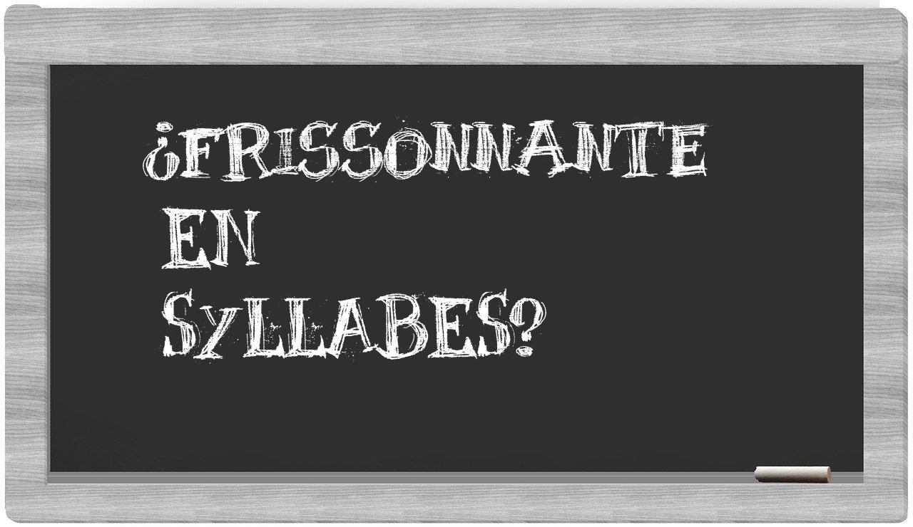 ¿frissonnante en sílabas?