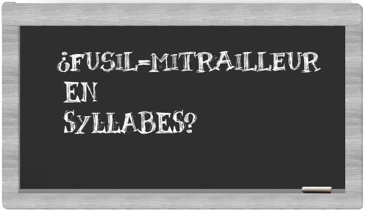 fusil-mitrailleur in syllables