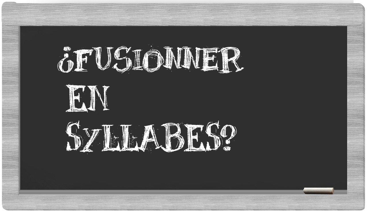 ¿fusionner en sílabas?