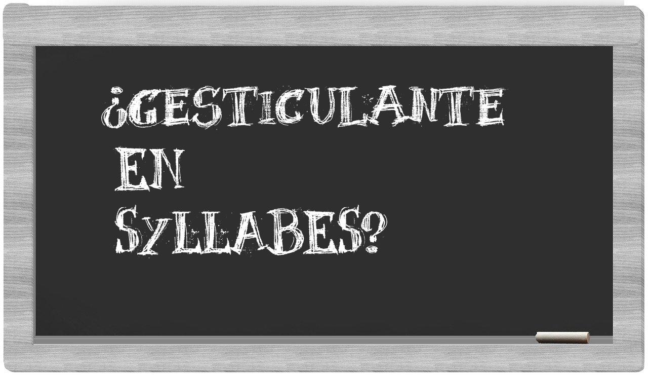 ¿gesticulante en sílabas?