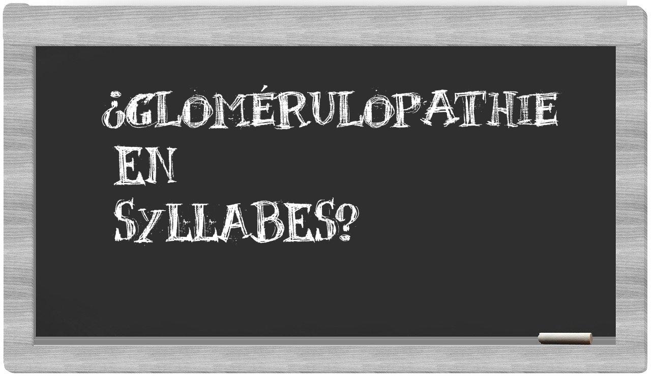 ¿glomérulopathie en sílabas?