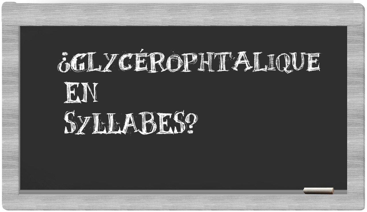 ¿glycérophtalique en sílabas?