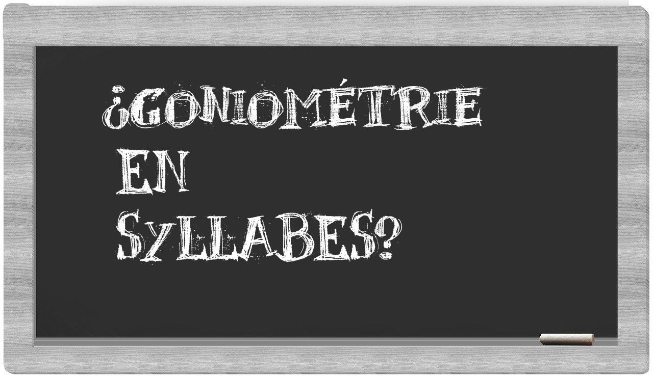 ¿goniométrie en sílabas?