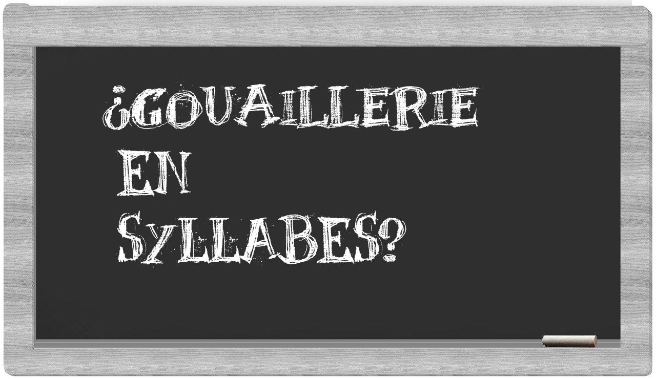 ¿gouaillerie en sílabas?