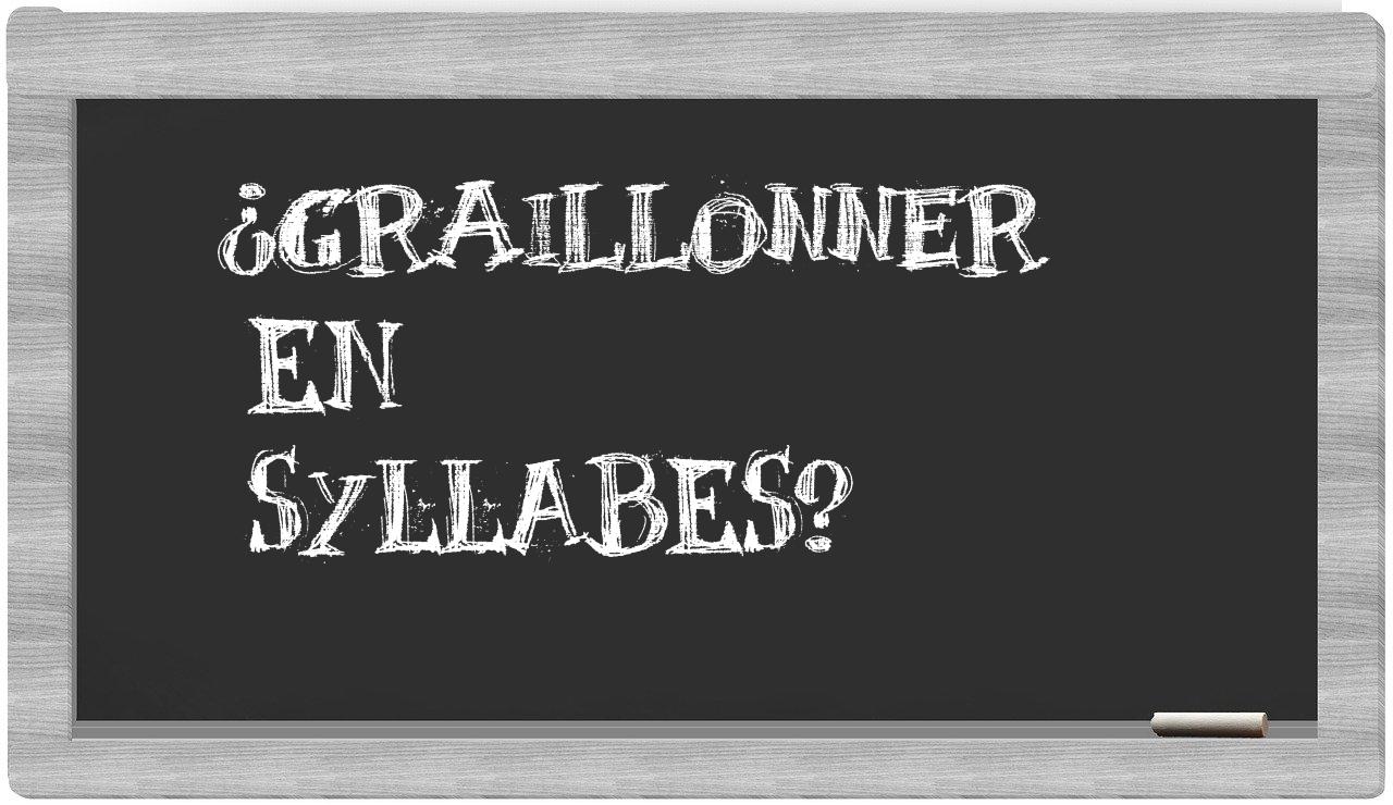 ¿graillonner en sílabas?