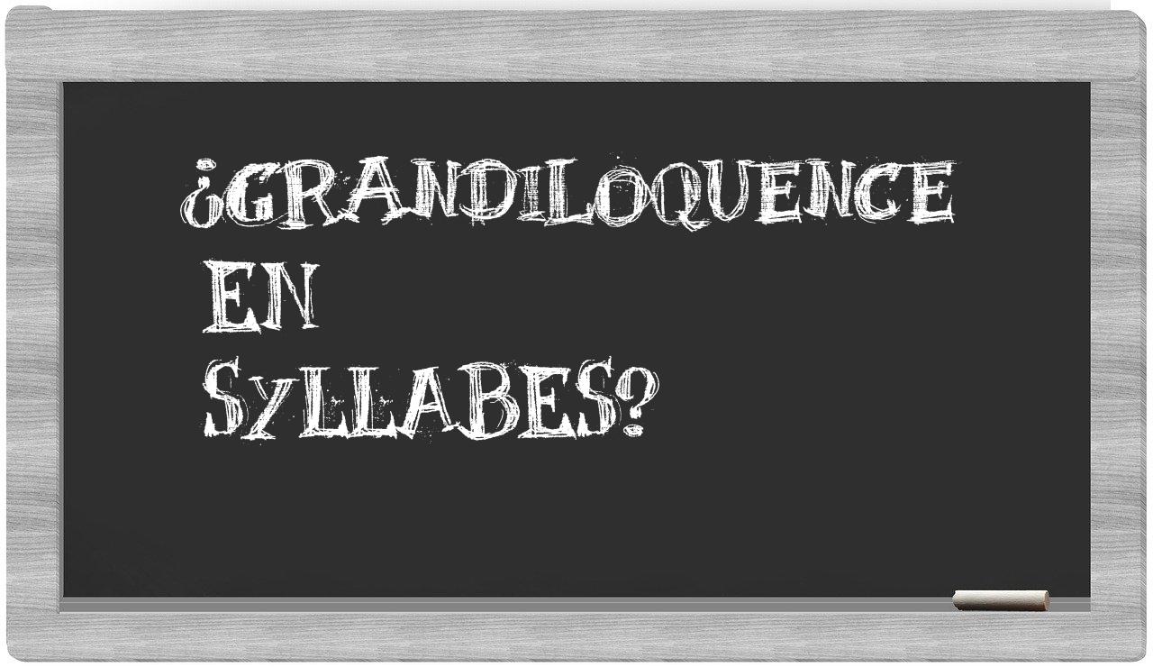 ¿grandiloquence en sílabas?