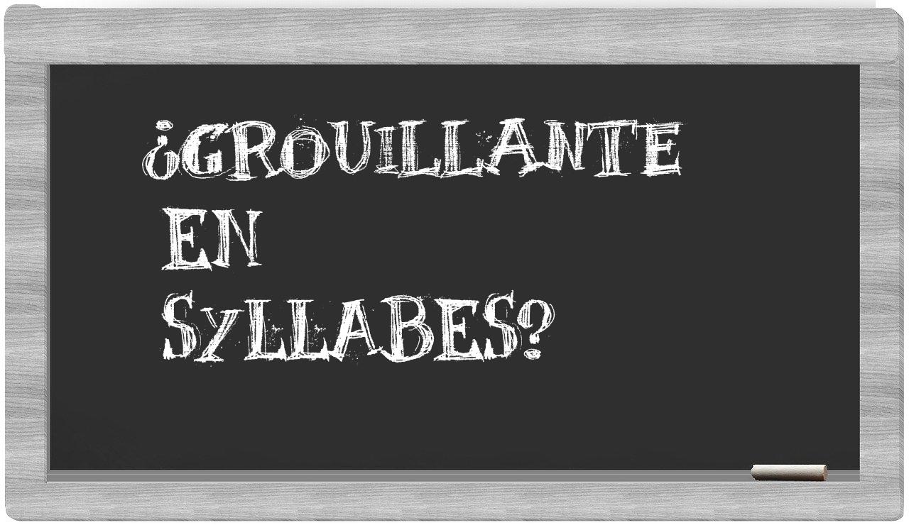 ¿grouillante en sílabas?