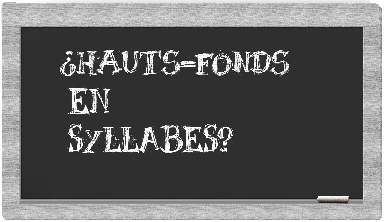 ¿hauts-fonds en sílabas?