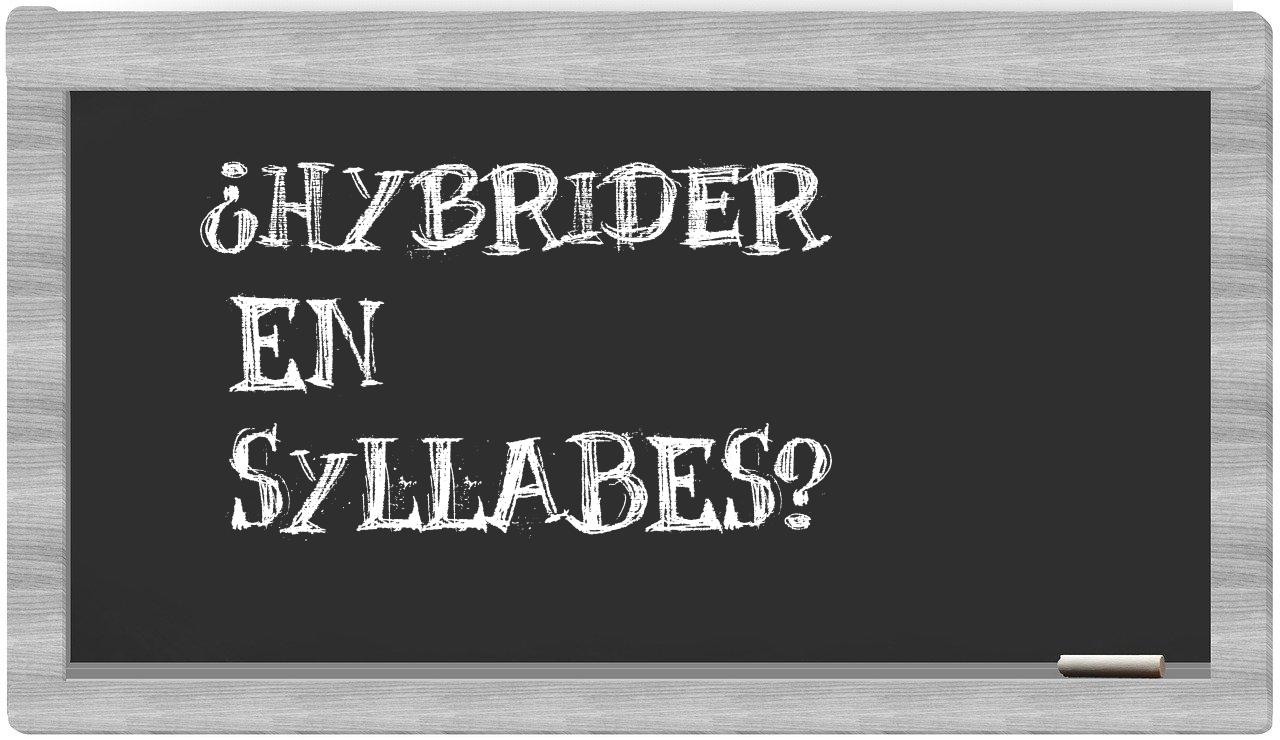 ¿hybrider en sílabas?