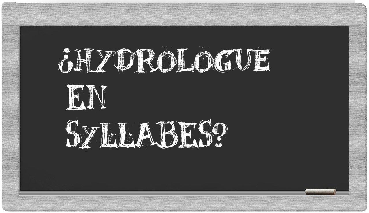 ¿hydrologue en sílabas?