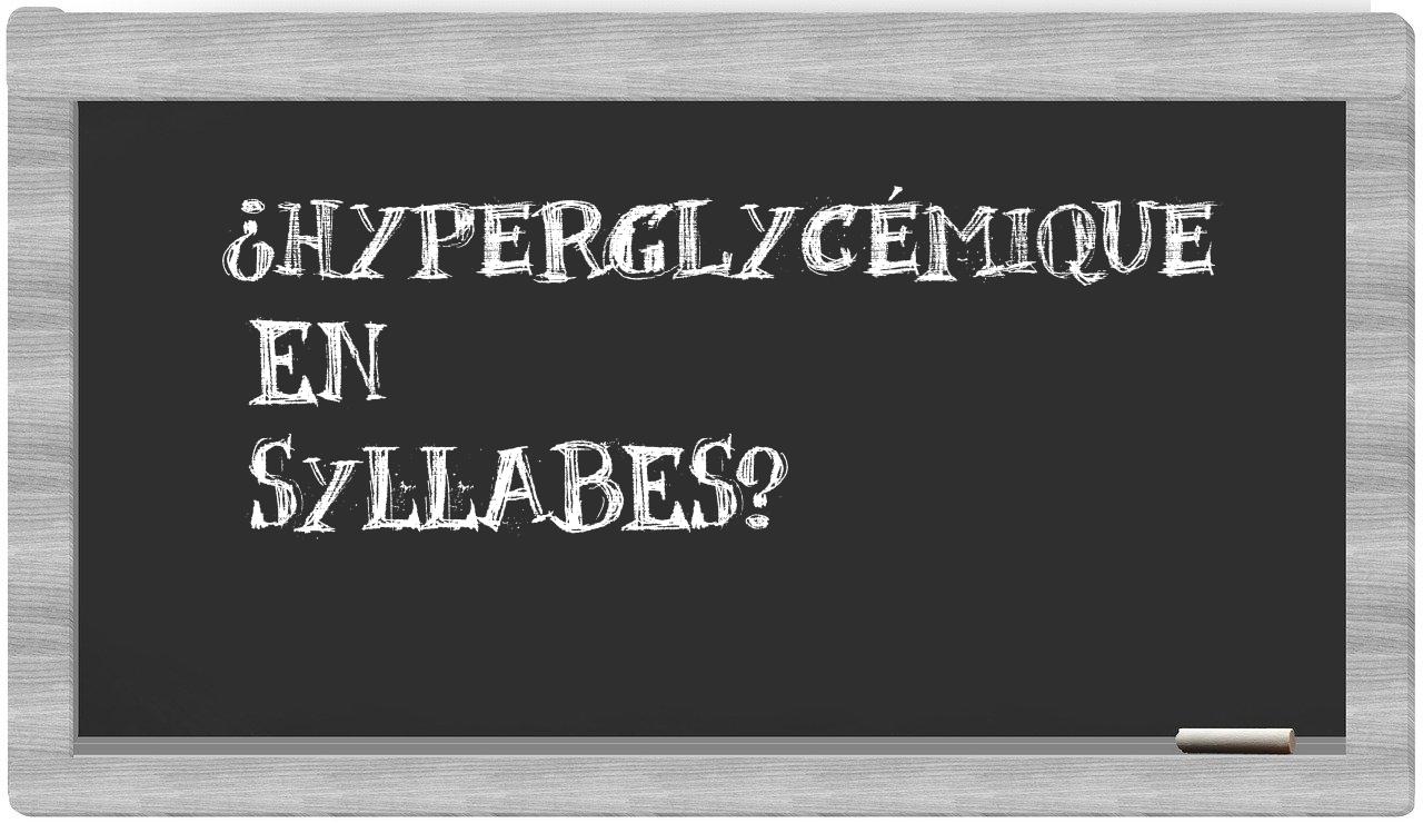 hyperglycémique in syllables