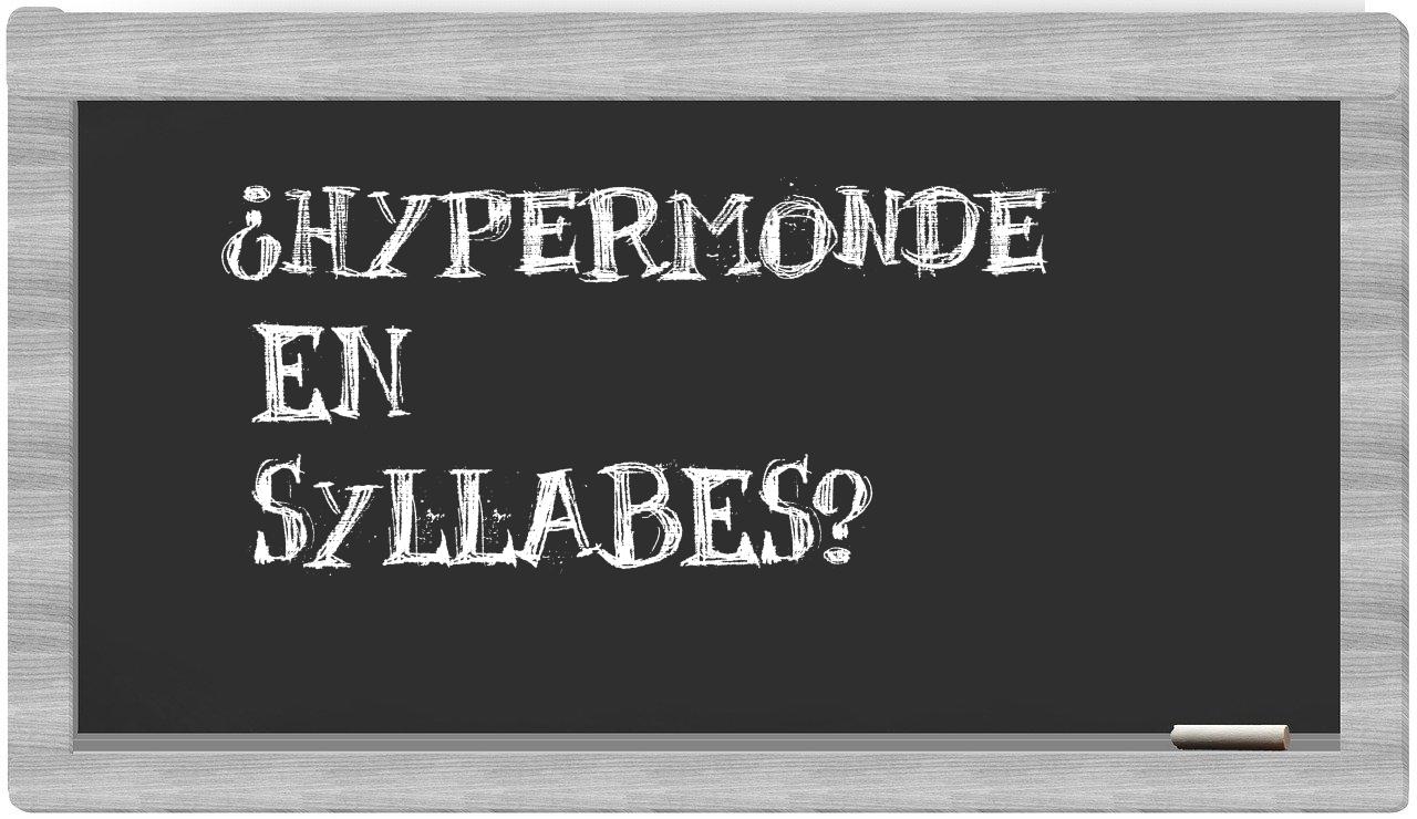 ¿hypermonde en sílabas?