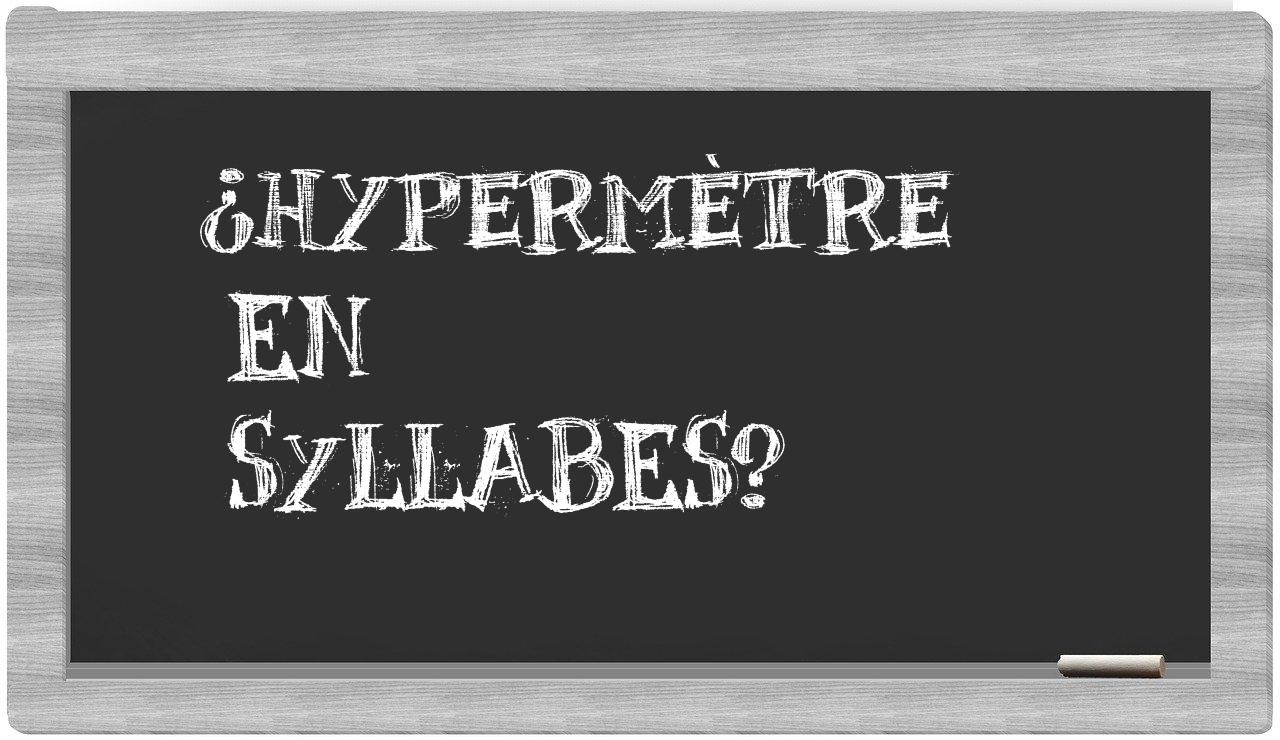 ¿hypermètre en sílabas?