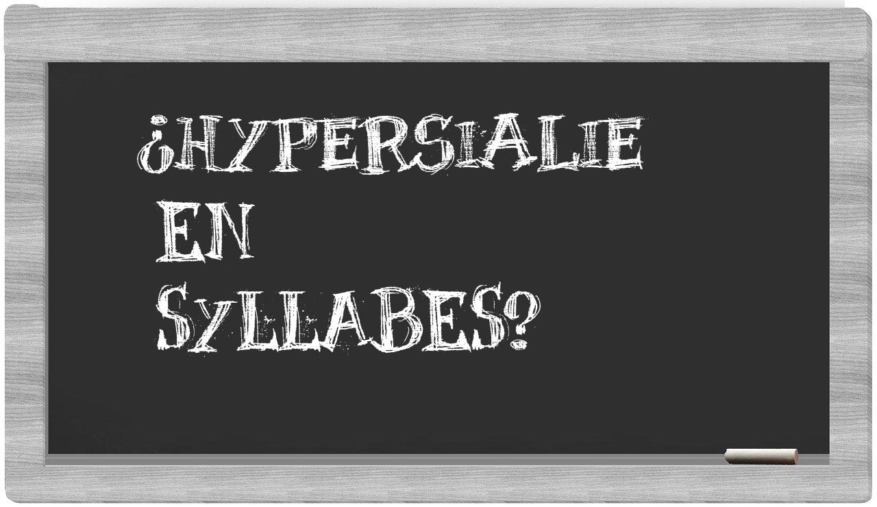 hypersialie in syllables