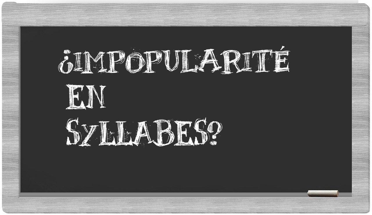 ¿impopularité en sílabas?