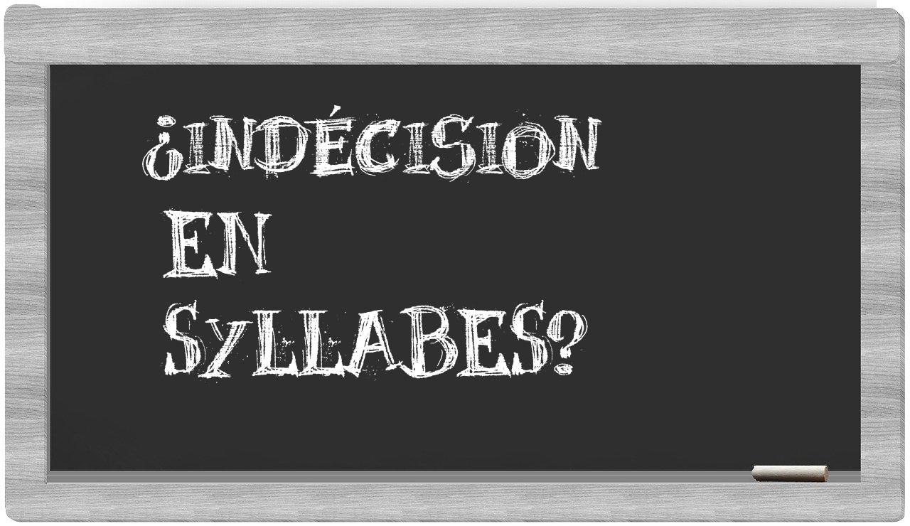 ¿indécision en sílabas?