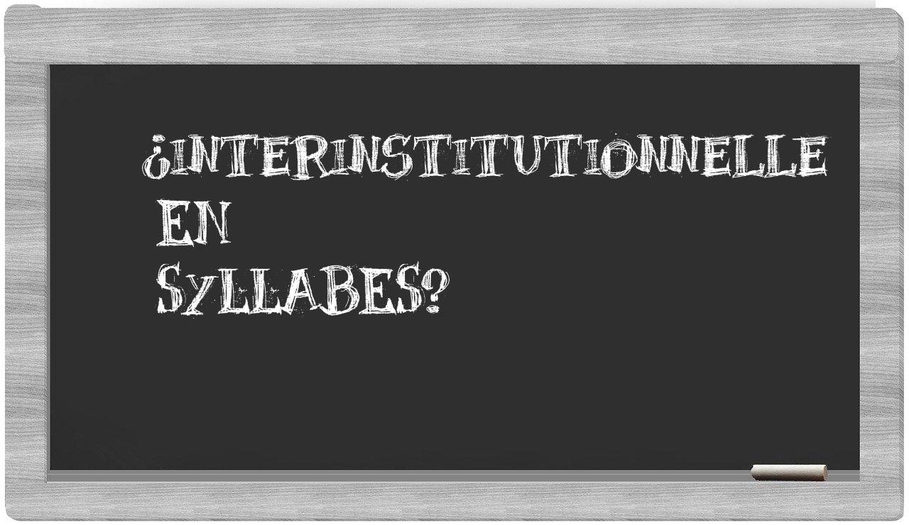 ¿interinstitutionnelle en sílabas?