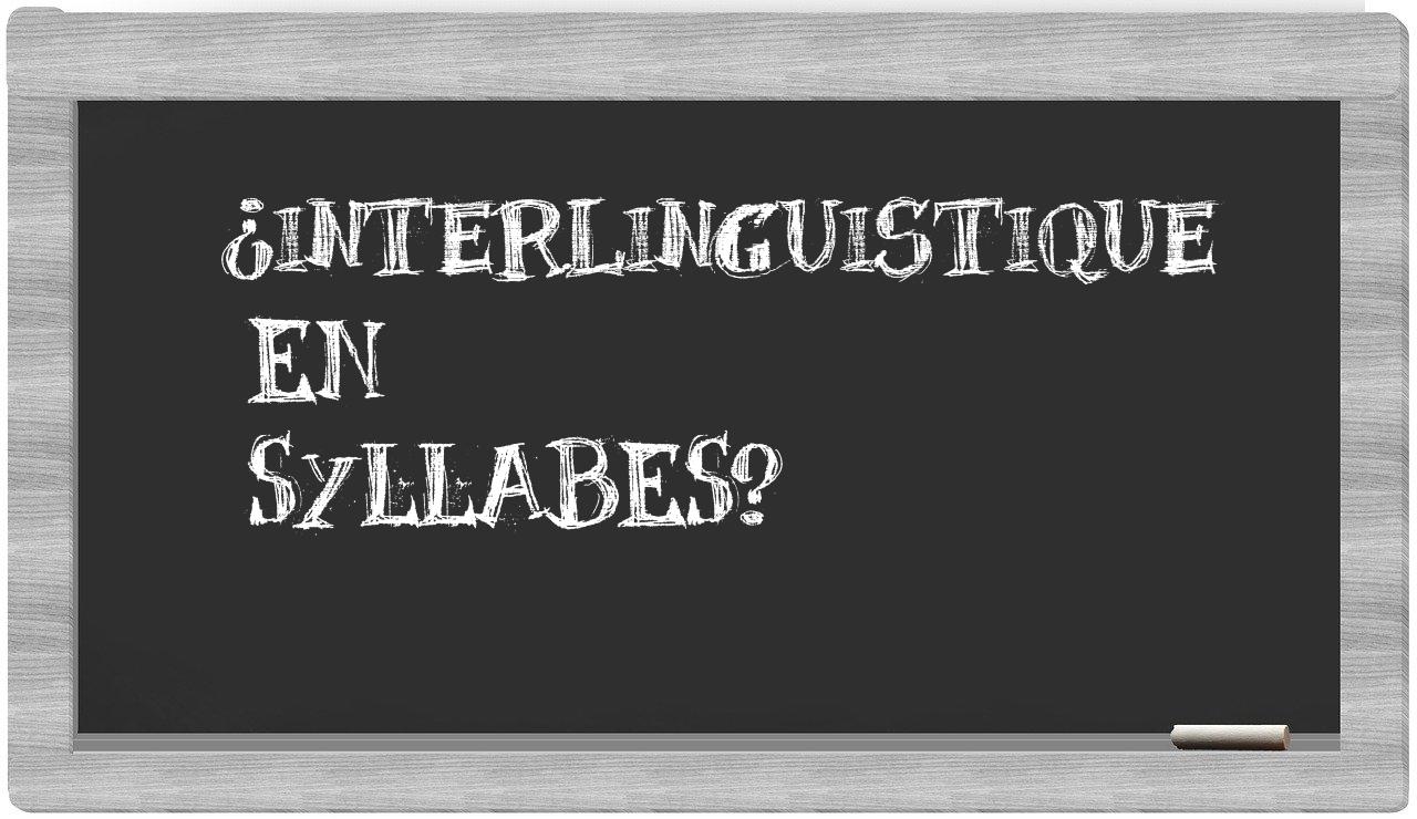 ¿interlinguistique en sílabas?