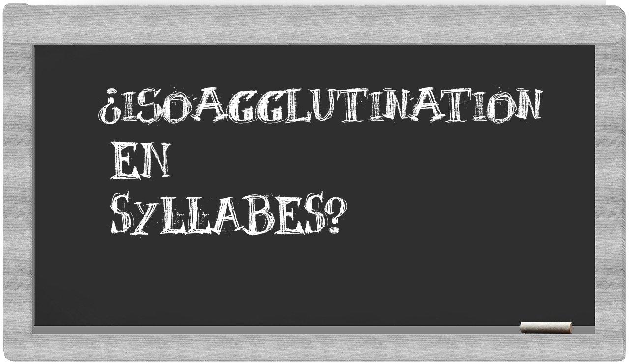 isoagglutination in syllables