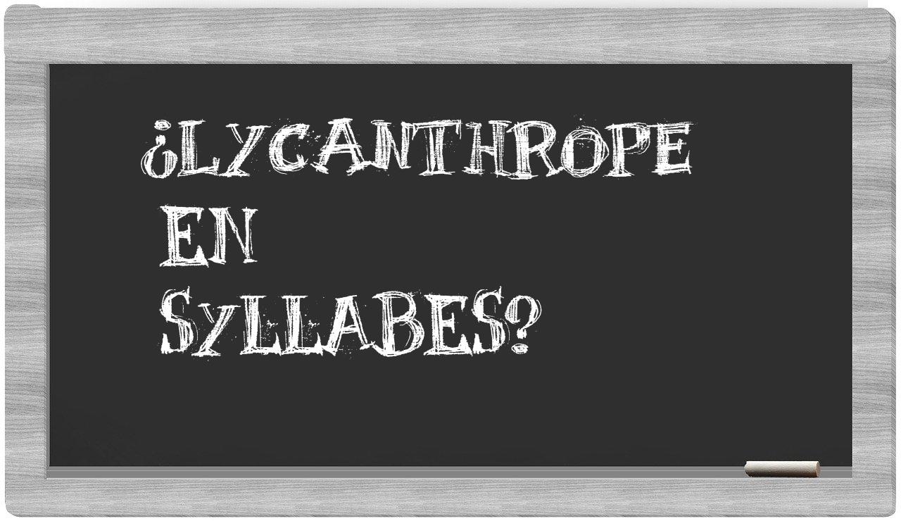 lycanthrope in syllables