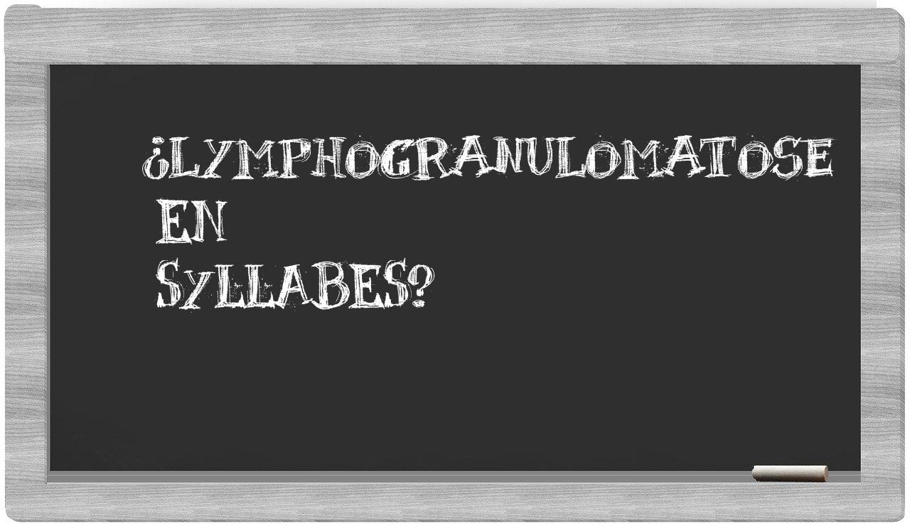 lymphogranulomatose in syllables