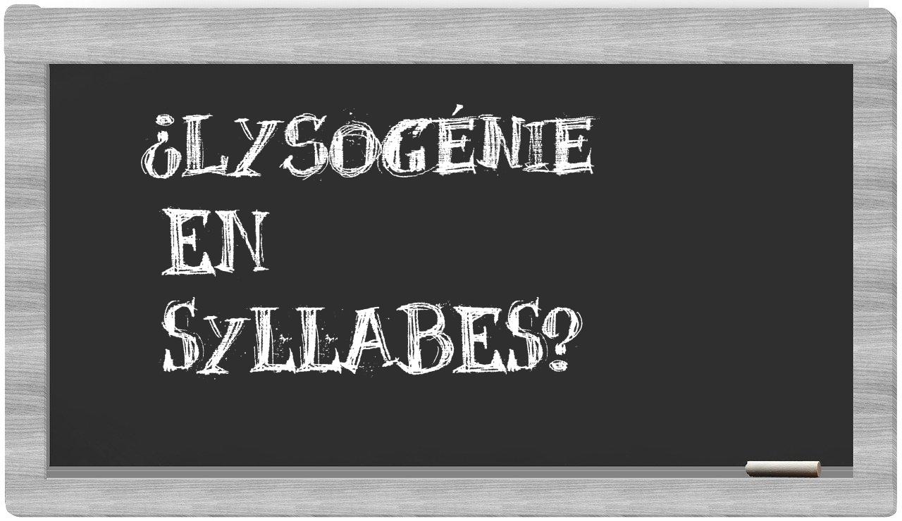 ¿lysogénie en sílabas?