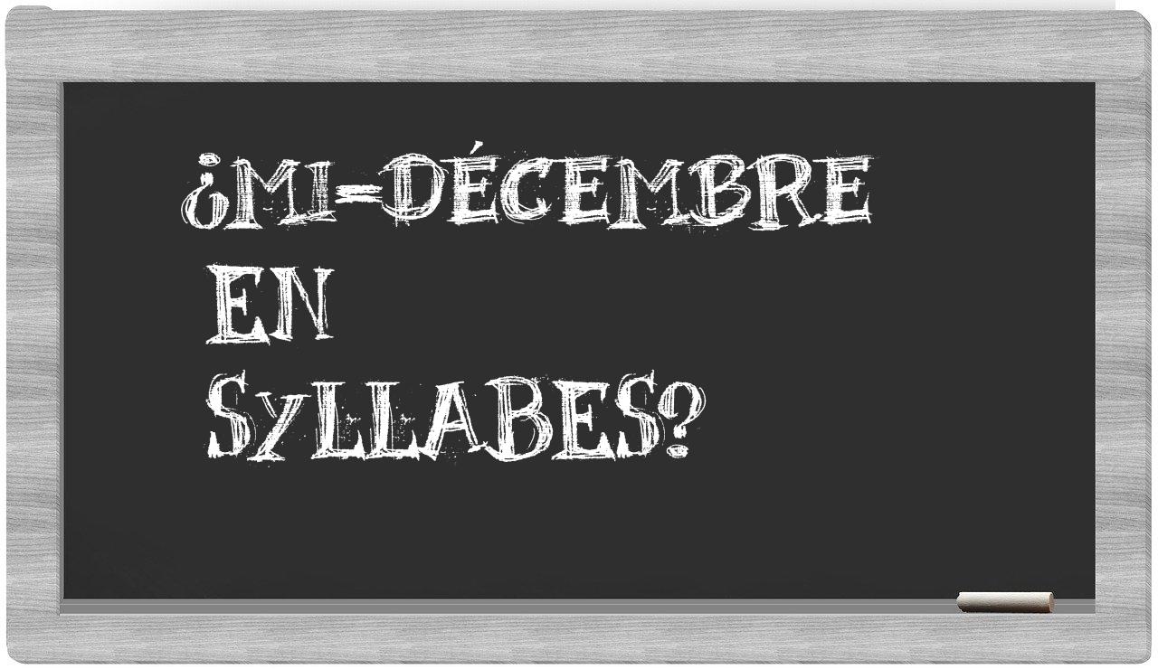 ¿mi-décembre en sílabas?