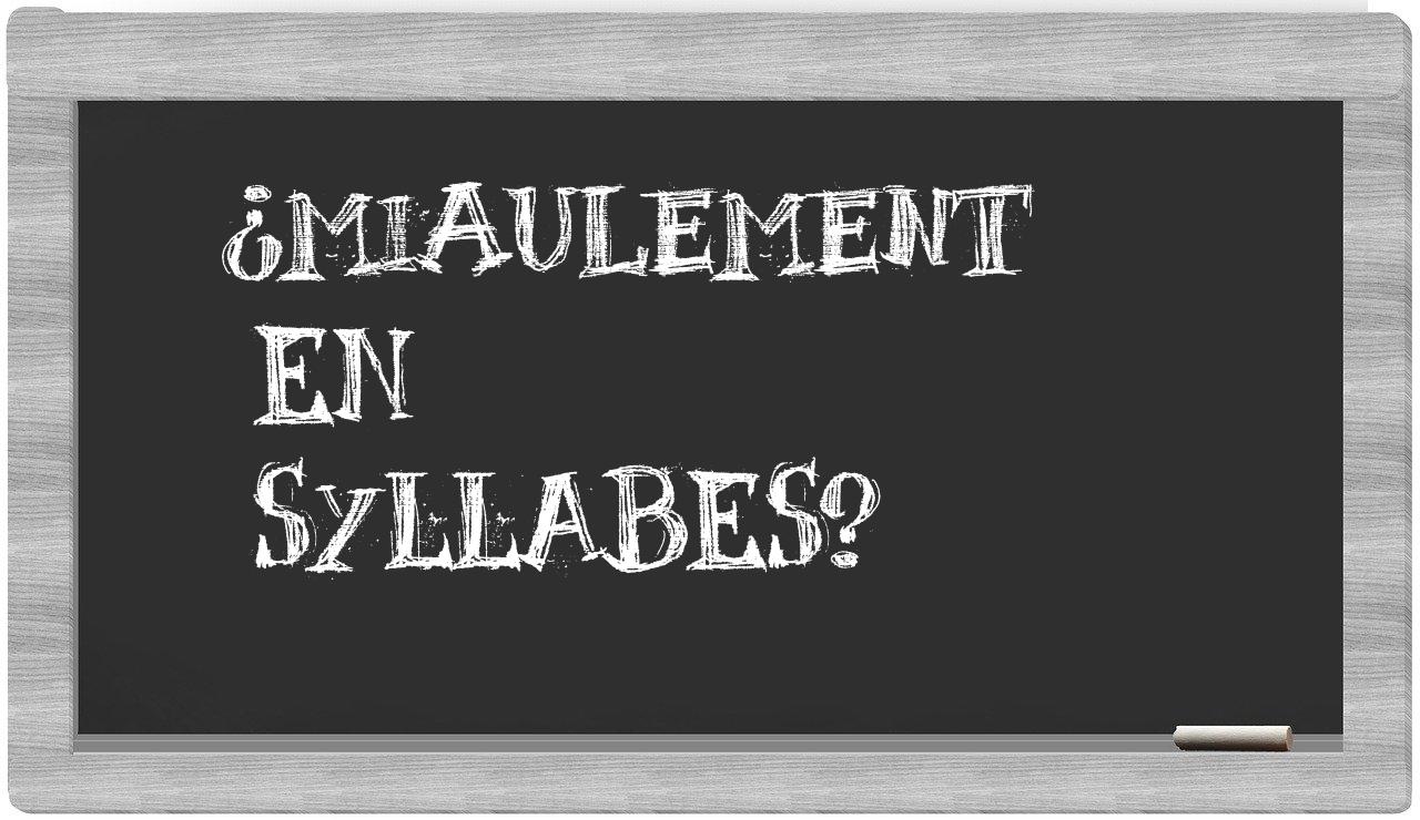 ¿miaulement en sílabas?