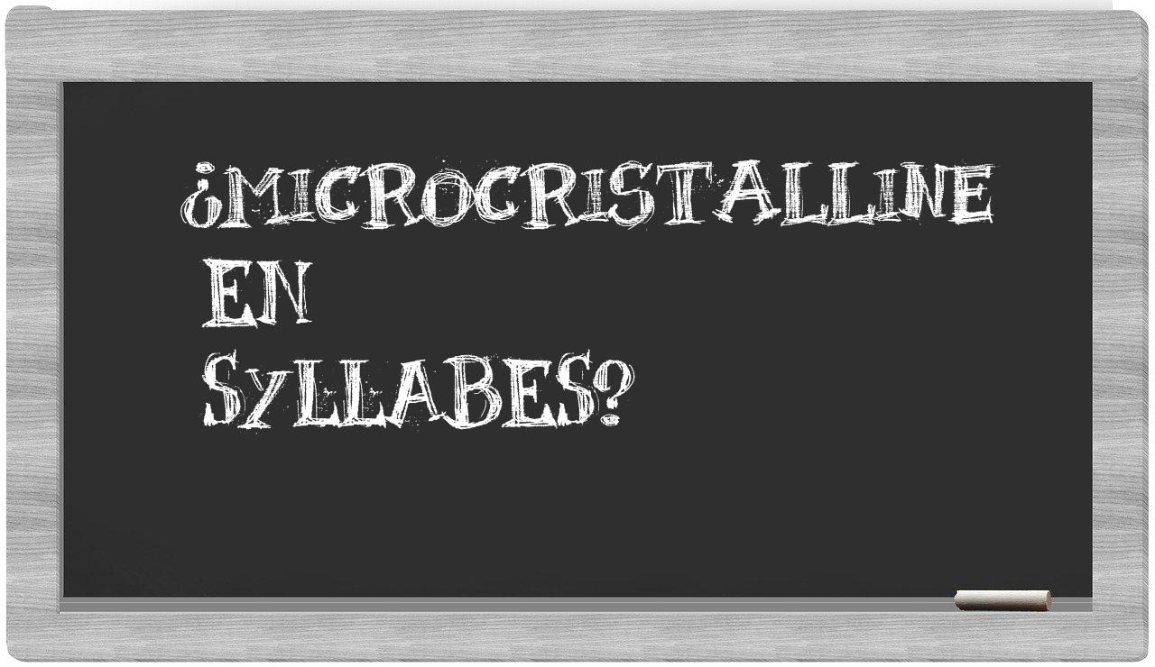 ¿microcristalline en sílabas?