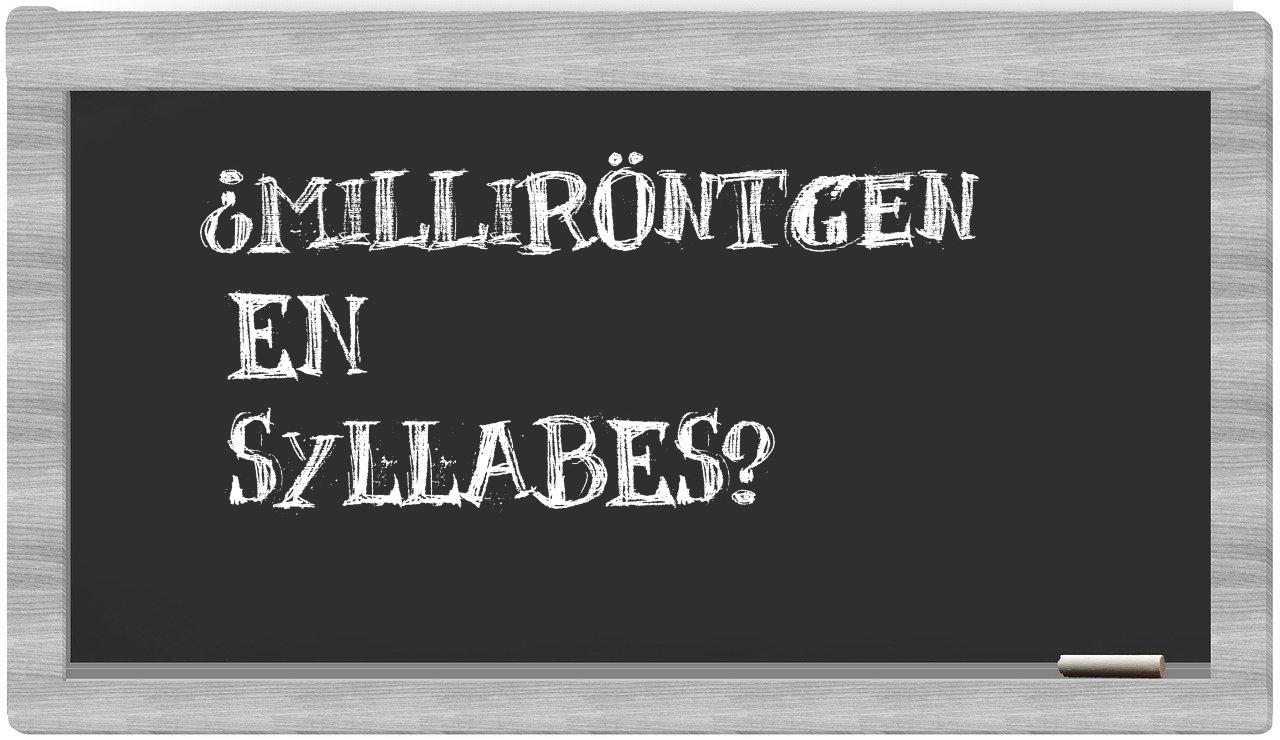 ¿milliröntgen en sílabas?