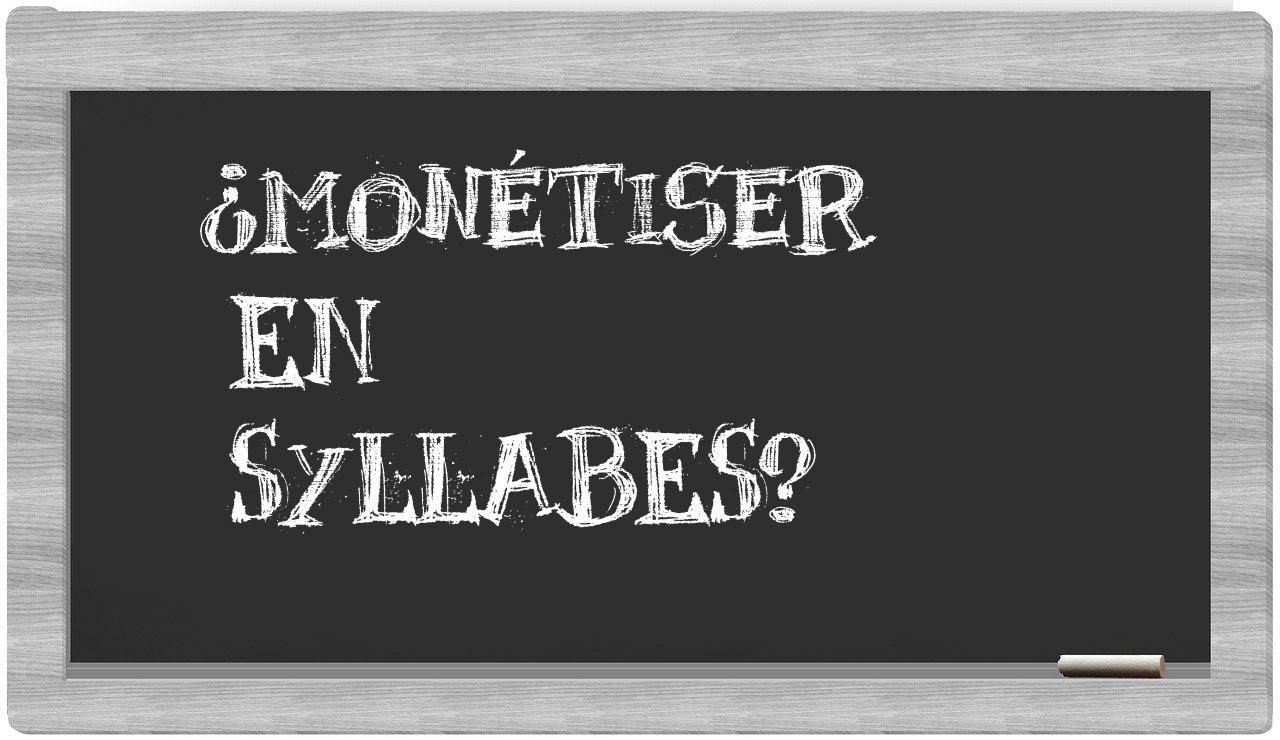 ¿monétiser en sílabas?