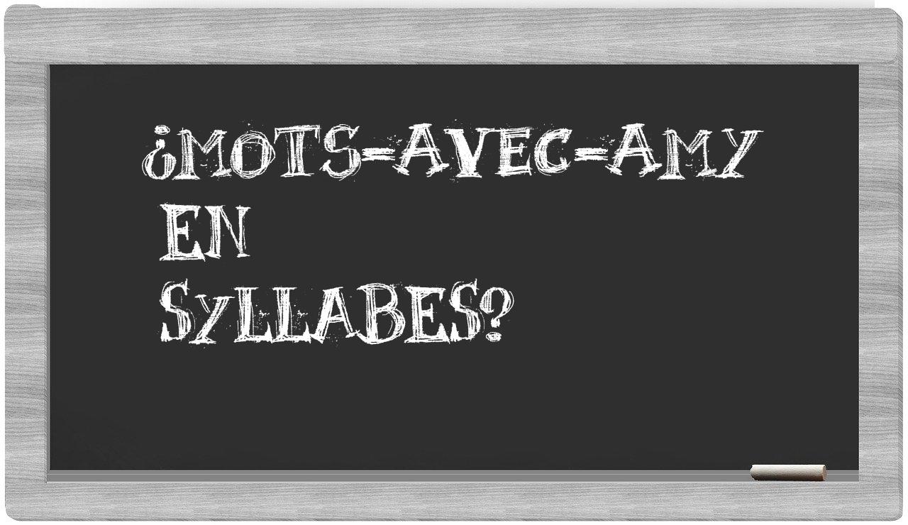 ¿mots-avec-Amy en sílabas?