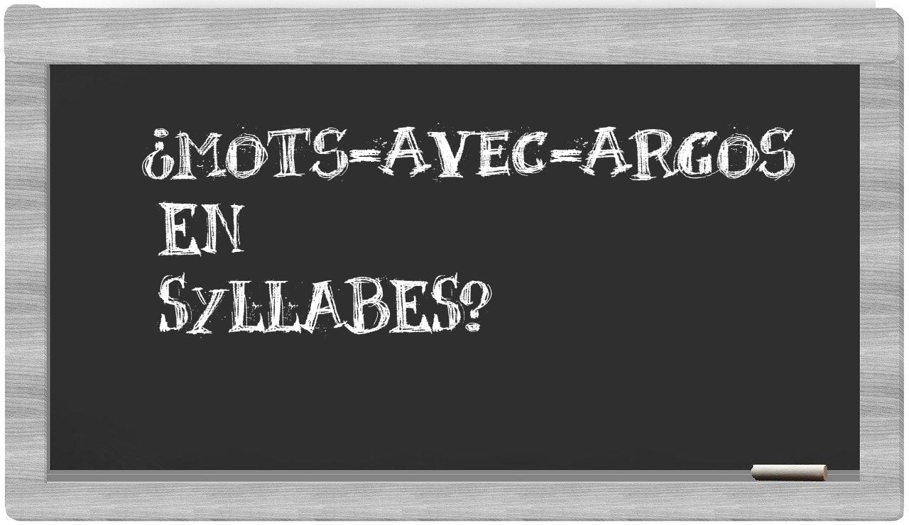 ¿mots-avec-Argos en sílabas?