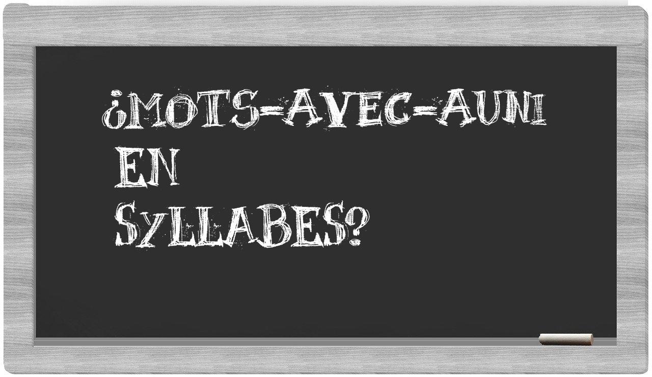 ¿mots-avec-Auni en sílabas?