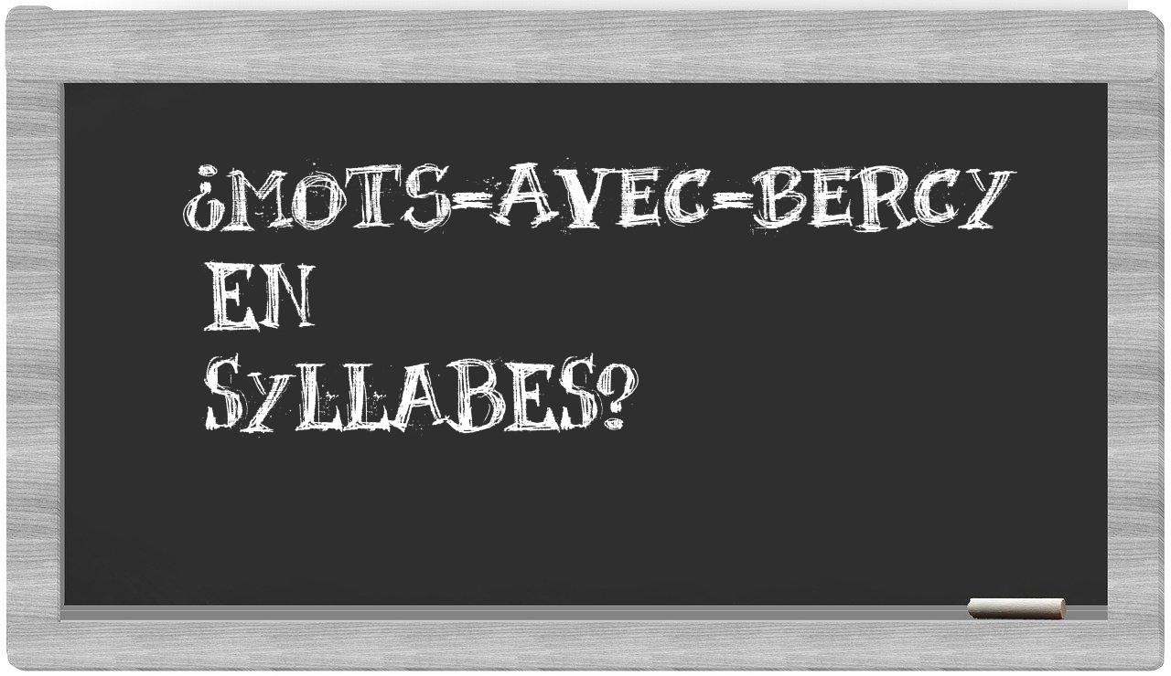 ¿mots-avec-Bercy en sílabas?