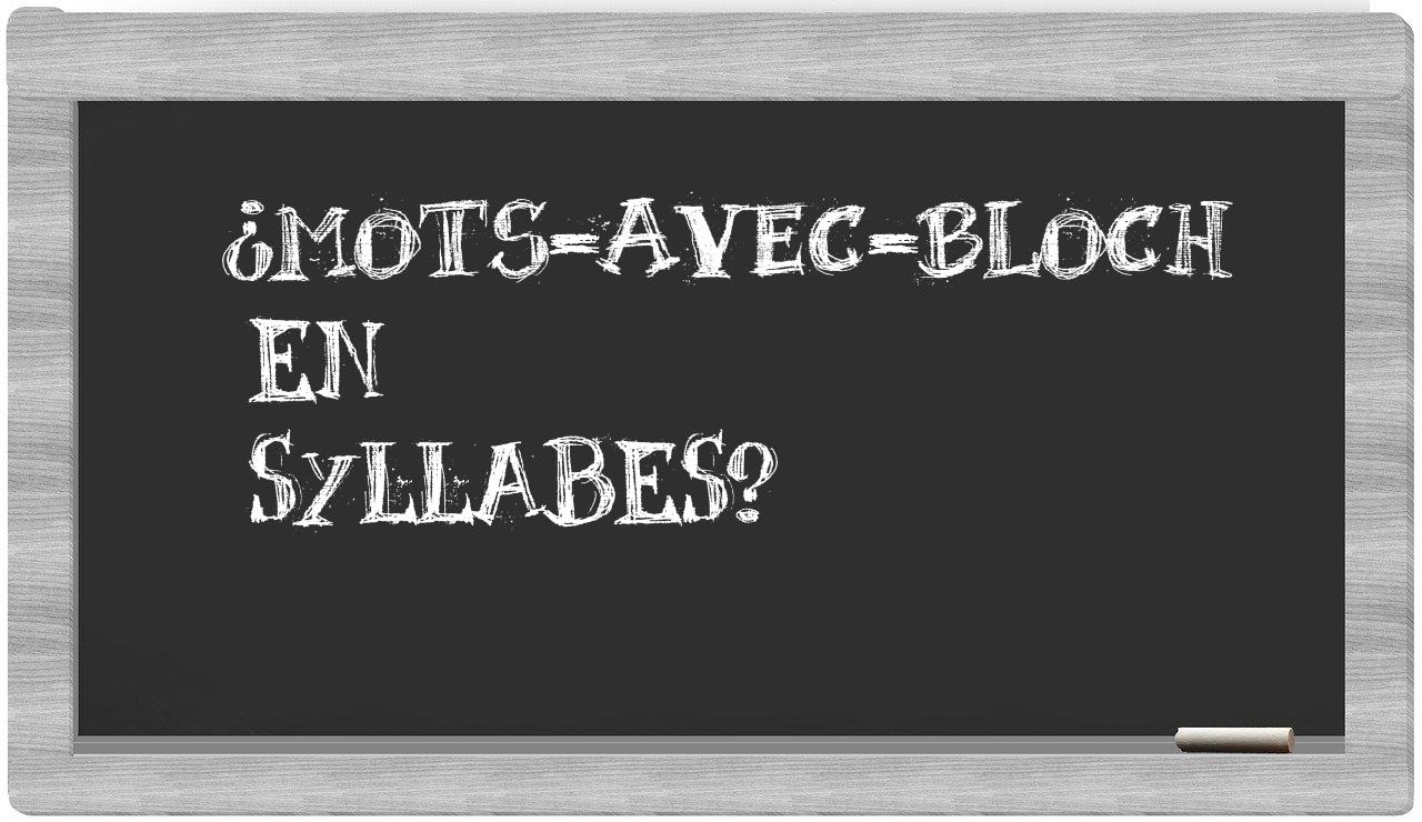 ¿mots-avec-Bloch en sílabas?