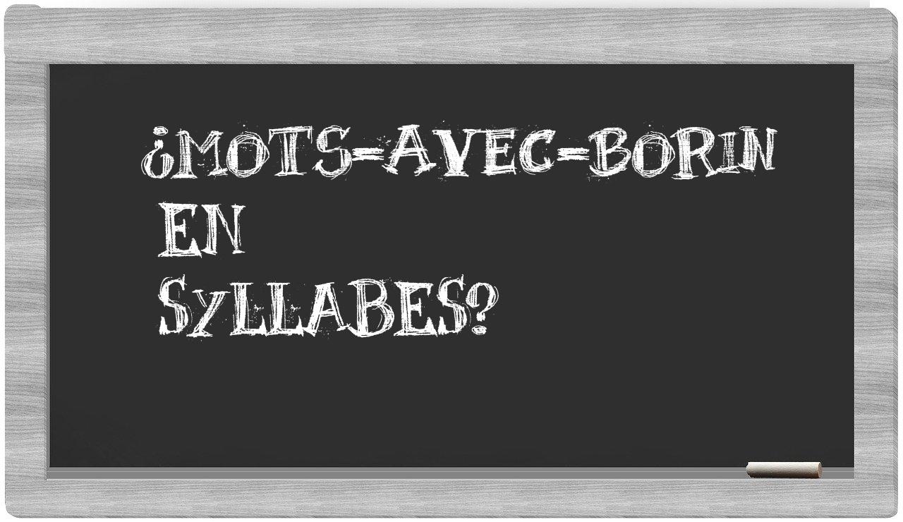 ¿mots-avec-Borin en sílabas?