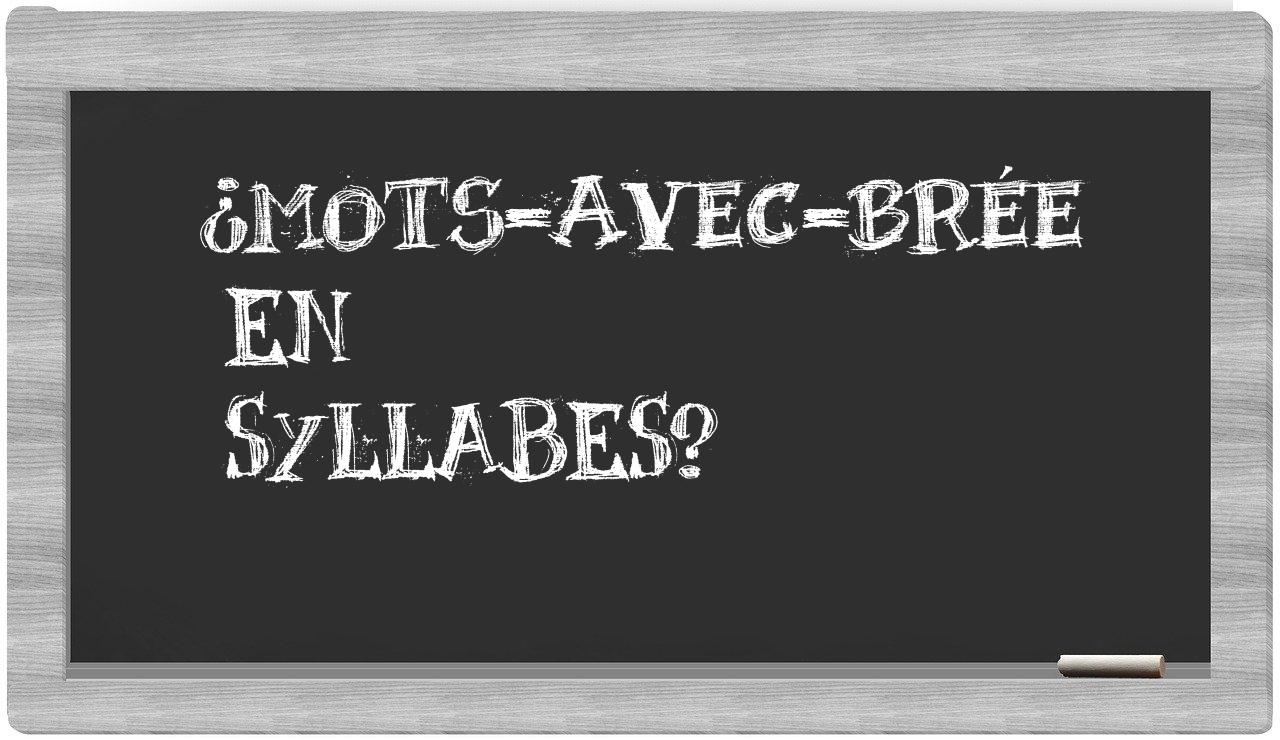 ¿mots-avec-Brée en sílabas?