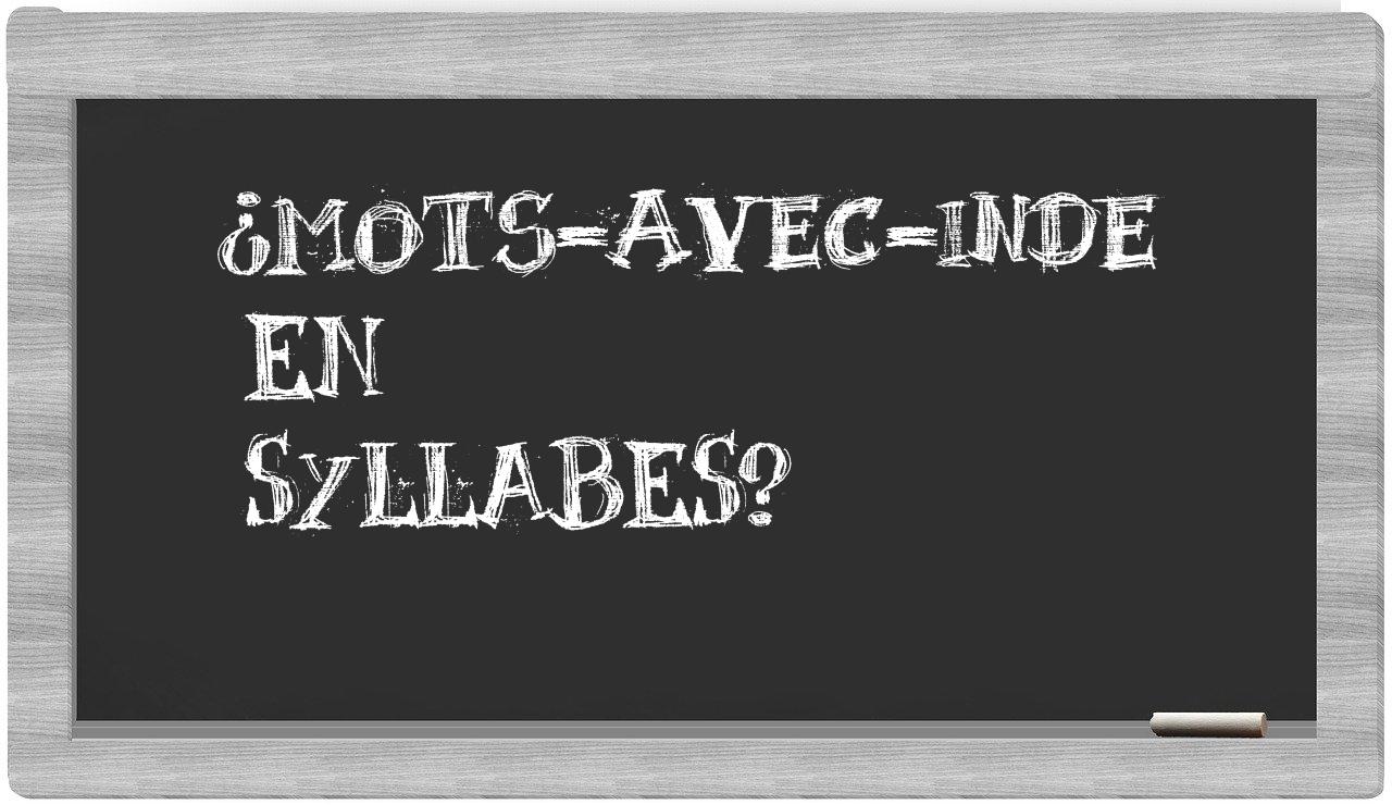 ¿mots-avec-Inde en sílabas?