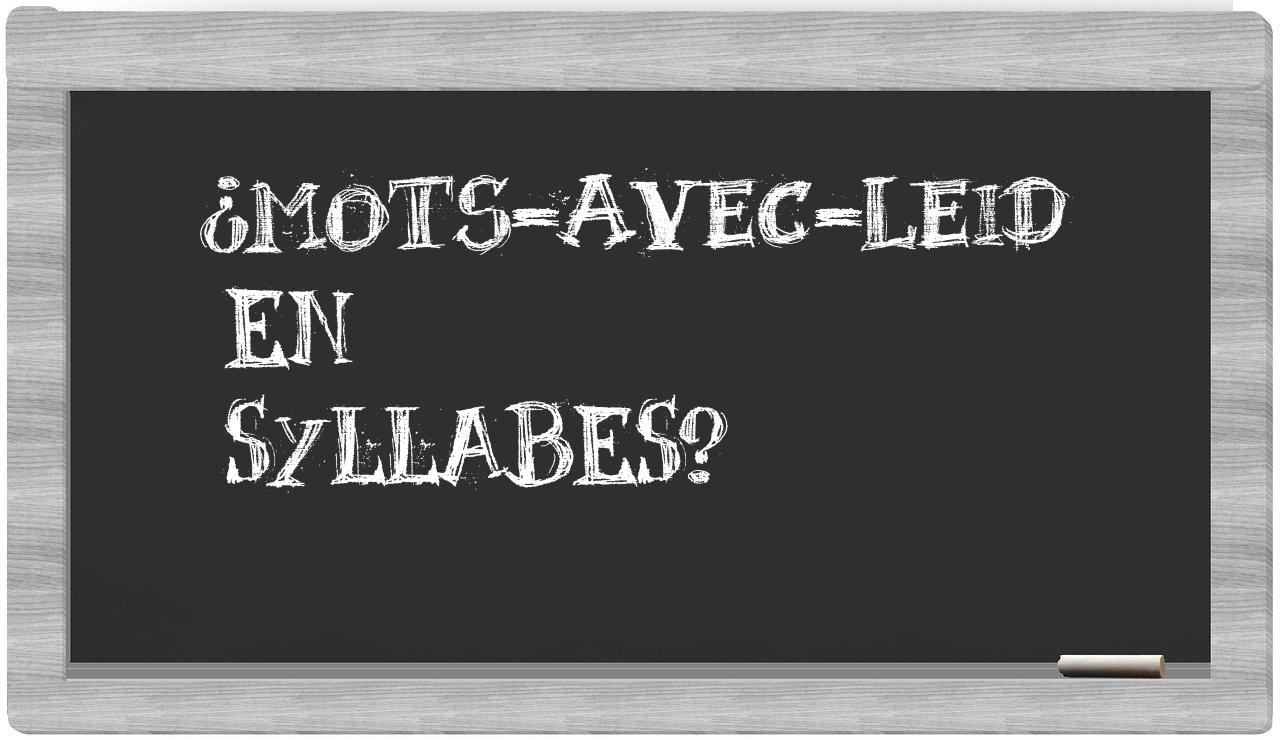 ¿mots-avec-Leid en sílabas?