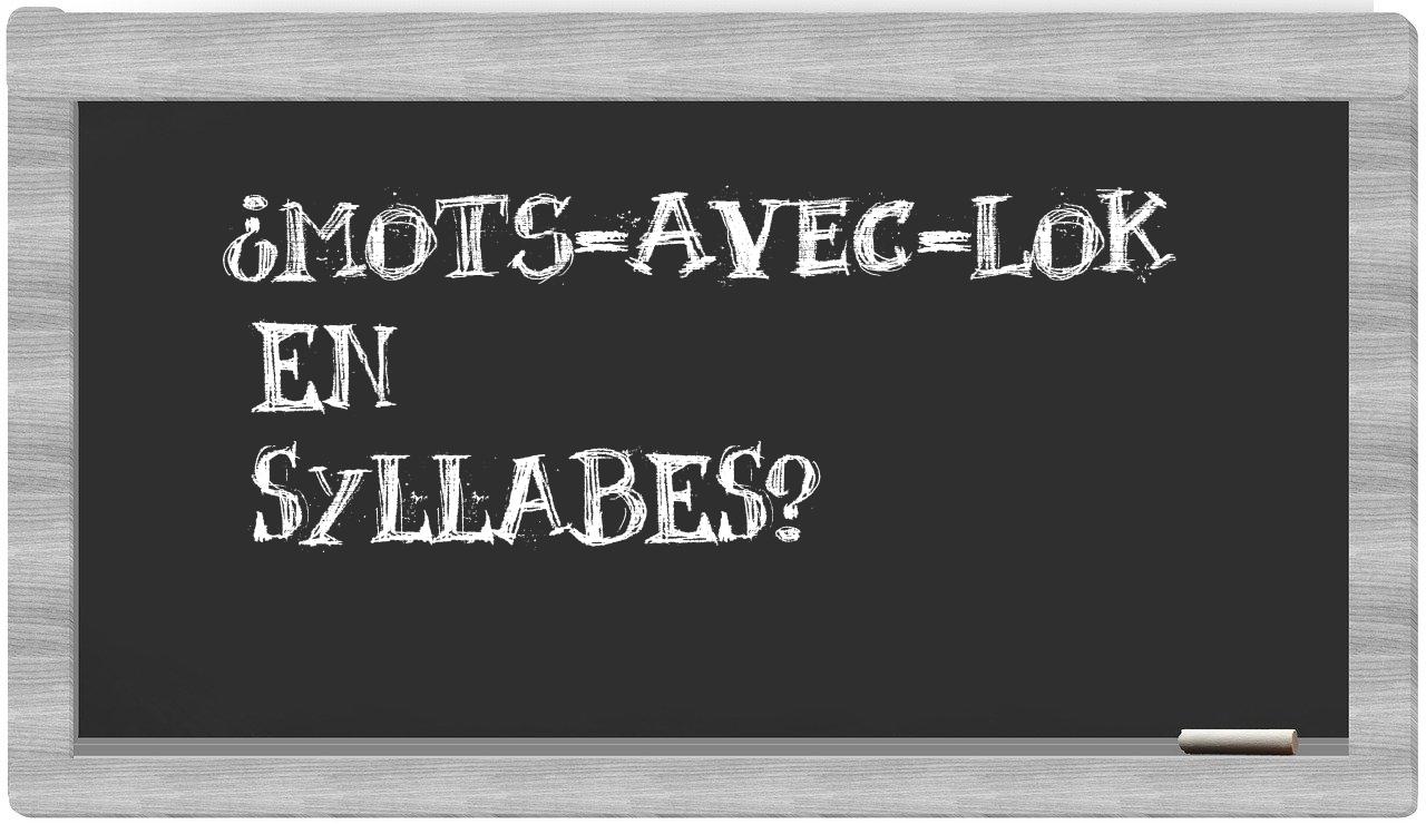 ¿mots-avec-Lok en sílabas?